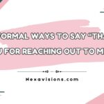 30+ Formal Ways to Say “Thank You for Reaching Out to Me” 