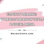 Clock It Meaning: What It Really Means in Text, Slang & Social Media