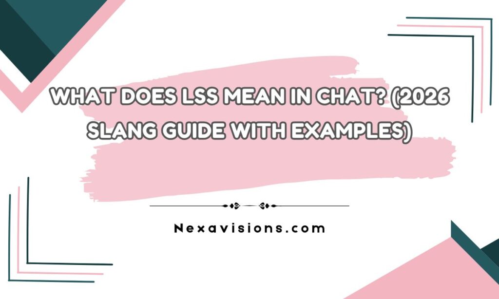 What Does LSS Mean in Chat? (2026 Slang Guide with Examples)