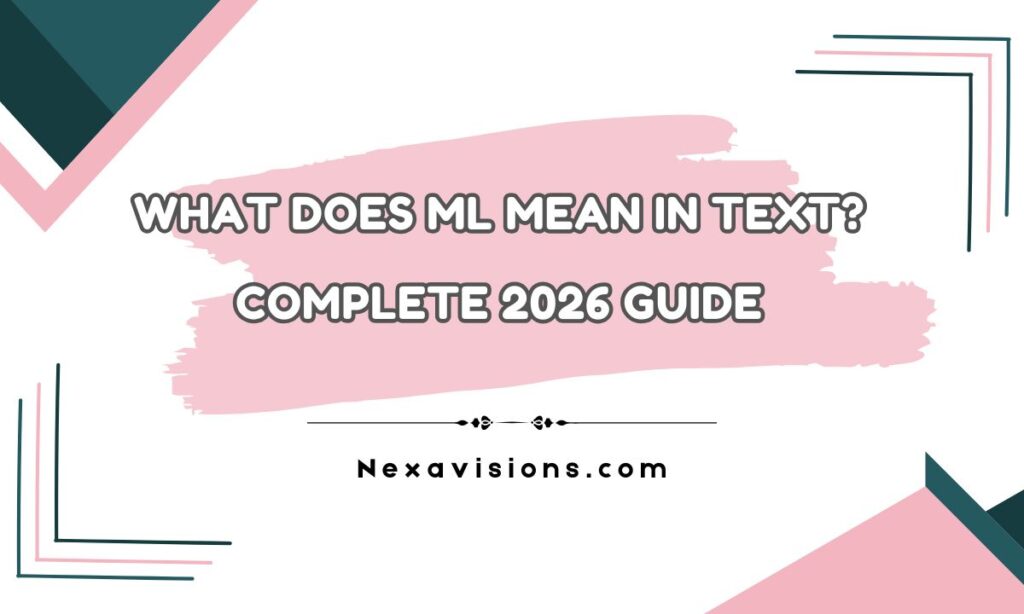 What Does ML Mean in Text? Complete 2026 Guide