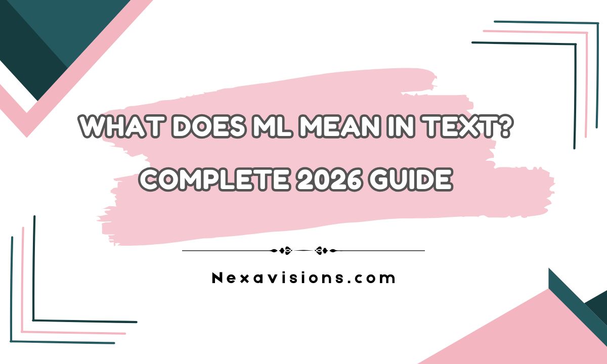 What Does ML Mean in Text? Complete 2026 Guide