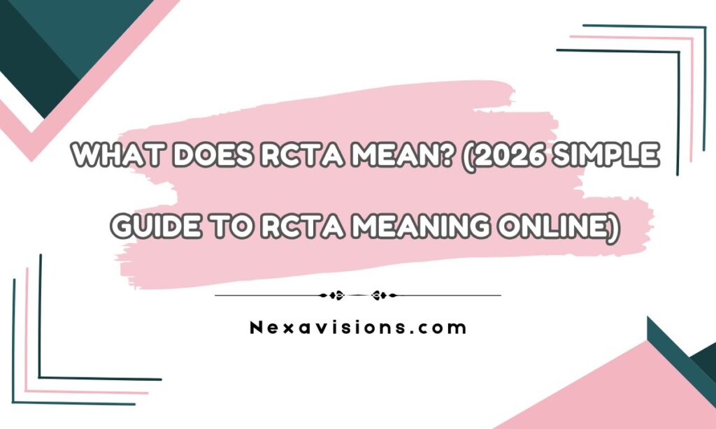 What Does RCTA Mean? (2026 Simple Guide to RCTA Meaning Online)
