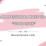 42+ Professional Ways to Say "Good Luck"
