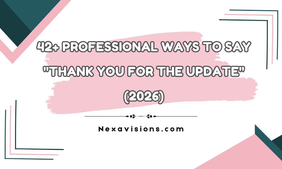 42+ Professional Ways to Say "Thank You for the Update" (2026)