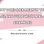 What Does IDEK Mean in Text? Full Slang Guide with Real Chat Examples