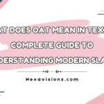What Does OAT Mean in Text? A Complete Guide to Understanding Modern Slang